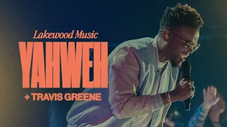 Yahweh | Lakewood Music + @TravisGreeneTV