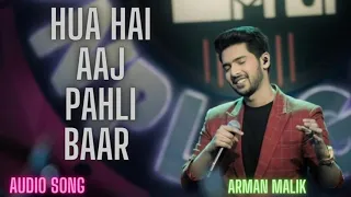 Hua Hai Aaj Pahli Baar Jo Aise Muskuraya Hun ☺️ Armaan Malik 🎤 Audio Song 🎵, Love 💕 Song