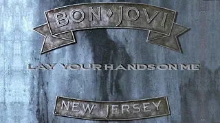 Bon Jovi - Lay Your Hands On Me HD (lyrics)