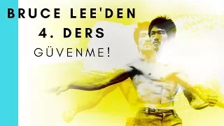 Bruce Lee'den 4. ders: Güvenme!