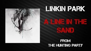 Linkin Park - A Line In The Sand [Lyrics Video]