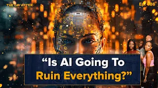 Is AI Going To Ruin Everything? | The Day After Ep. 486