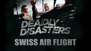 Deadly Disasters Podcast | Episode 1 | Swiss Air Flight