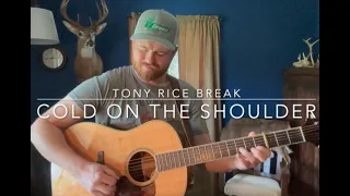 Cold On The Shoulder - Tony Rice Break