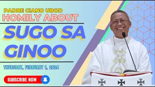 Fr. Ciano Homily about SUGO SA GINOO - 02/1/2024