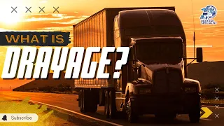 What is Drayage and How Does it Impact the Logistics Industry