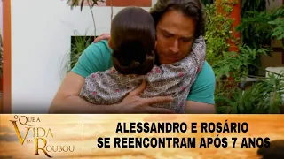 O Que A Vida Me Roubou - Alessandro e Rosário se reencontram após 7 anos