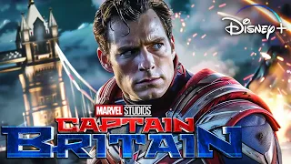 CAPTAIN BRITAIN (2024) With Henry Cavill & Brie Larson