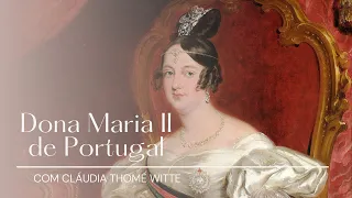 Biografia de D. Maria II de Portugal com Cláudia Thomé Witte