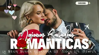 💥Música romántica para trabajar y concentrarse 💖 Las Mejores Canciones romanticas en Español 2024