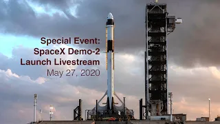 SpaceX Demo-2 Crewed Launch Livestream