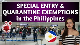 ENTRY & QUARANTINE EXEMPTIONS PROCESS & REQUIREMENTS FOR INTERNATIONAL ARRIVALS in the PHILIPPINES