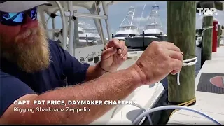 Sharkbanz Fishing - Rigging the Zeppelin - Captain Pat Price Shows You How