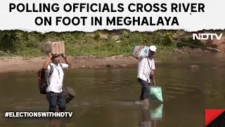 Lok Sabha Elections 2024 | Polling Officials Cross River On Foot To Reach Meghalaya Voting Station