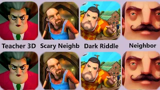 Scary Teacher,Hello Neighbor,Dark Riddle,Scary Neighbor