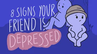 8 Signs Your Friend Is Depressed