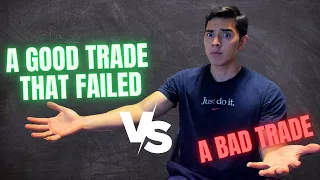 A Good Trade That Fails VS a BAD Trade