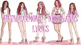 ♥ Fifth Harmony - 1000 Hands (Lyrics) ♥