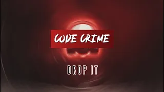 Code Crime - Drop It (Radio Edit)