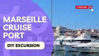 Marseille Cruise Port DIY Excursion Enchanted Princess Cruise