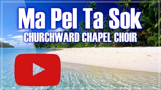 Ma Pek Ta Sok by Churchward Chapel Choir | Fiji | Rotuma | Skillzfj
