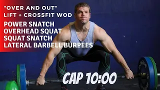 "Over and Out" | Squat Snatch + Power Snatch + Overhead Squat + Burpee CrossFit WOD