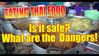 Is it safe to eat Thai food here in Pattaya, what are the dangers?