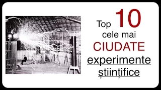 Top 10 cele mai CIUDATE experimente științifice