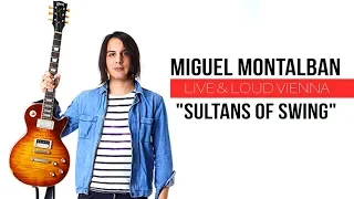 SULTANS OF SWING ★ Miguel Montalban - Live And Loud Vienna - Official Video DVD