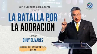 Chuy Olivares - La batalla por la adoración