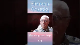 Shaman Cosmiq | Kewaunee Lapseritis discusses The Sasquatch People (5/7)