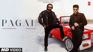 Pagal Babbu Maan Guru Randhawa Song| Babbu Maan And Guru Randhawa New Song| Guru Randhawa Pagal Song