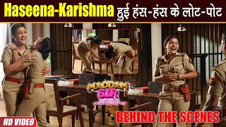 Maddam Sir के Set पर हुई ठहाकों की बारिश,Haseena-Karishma हुई हंस-हंस के लोट-पोट | Behind The Scenes