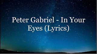 Peter Gabriel - In Your Eyes (Lyrics HD)