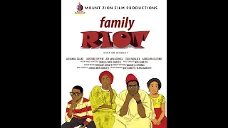 FAMILY RIOT (2018 LATEST MOUNT ZION MOVIE)