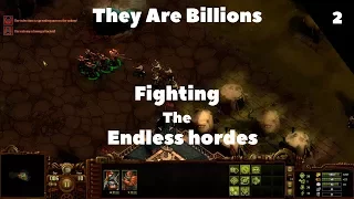 They are Billions Part 2: Fighting the endless horde