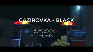 GAZIROVKA - BLACK (Slaphouse Remix)| prod.burdzixxx