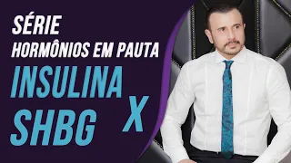 Hormônios em Pauta - Insulina X SHBG | Dr Italo Rachid