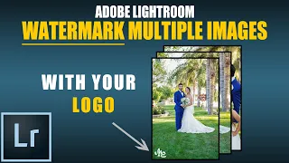 How To Watermark (Graphic Logo) Multiple Images & Photos in Adobe Lightroom CC [ Tutorial ]