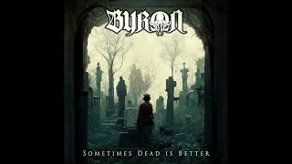 BYRON - Sometimes Dead Is Better (official single)