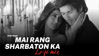 Main Rang Sharbaton Ka (Lo-fi Remix) - Arijit Singh | Lo-fi 2307 | Bollywood Lofi | Upreverb Visuals