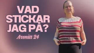 Vad stickar jag på? Avsnitt 24