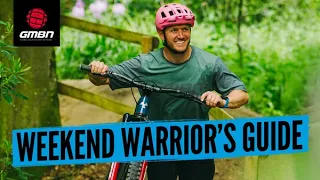 The Weekend Warrior's Guide To Mountain Biking | Beginner MTB Tips