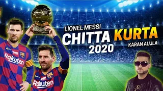 LIONEL MESSI || Chitta kurta(punjabi song)|| karan aujla || Hd 1080p || 2020