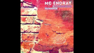 MC ENDRAY x METRASPEM - I NEED YOUR LOVE
