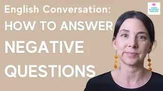 How to Answer NEGATIVE QUESTIONS & Negative Questions Grammar