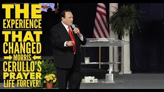 The Experience That Changed Morris Cerullo's Prayer Life Forever!