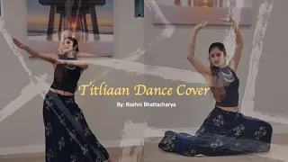 Titliaan Dance Cover |  Harrdy Sandhu | Sargun Mehta | Afsana Khan | Jaani | Easy Choreography