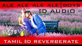 Ale Ale Boys | 8D Audio | Tamil 8D Reverberate