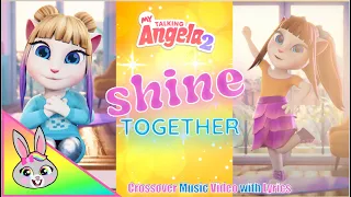 My Talking Angela 2: "SHINE TOGETHER" Song and Crossover Music Video with Lyrics (re-upload)